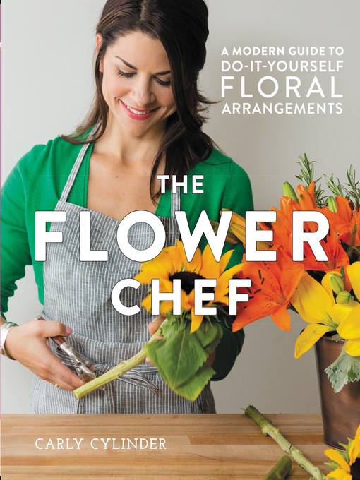 Title details for The Flower Chef by Carly Cylinder - Wait list